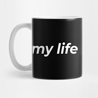 My Life Is Money Mug